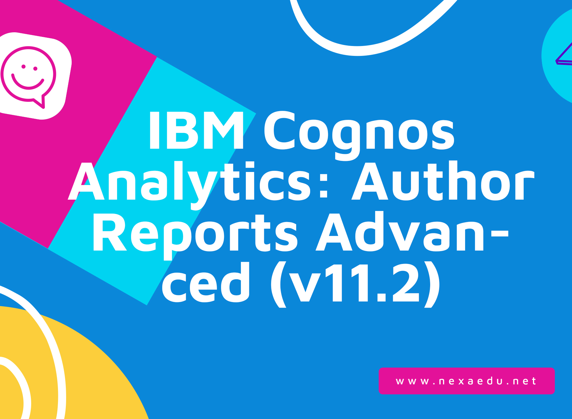 IBM Cognos Analytics: Author Reports Advanced (v11.2)